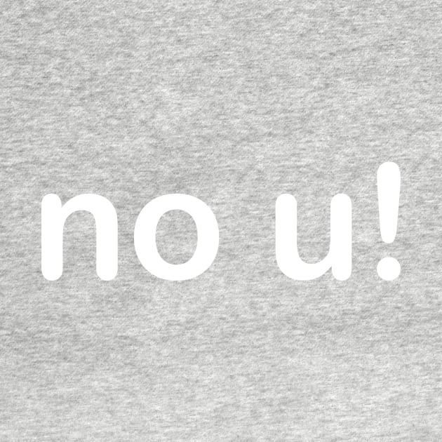 No u! by kyleware